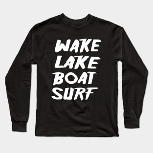 wake lake boat surf Long Sleeve T-Shirt